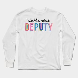 Deputy Gifts | World's cutest Deputy Long Sleeve T-Shirt